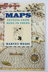 Cover Art for 9780395562642, Maps : Getting from Here to There by Harvey Weiss