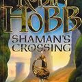 Cover Art for 9780007196135, Shaman's Crossing: Soldier Son Trilogy Bk. 1 by Robin Hobb