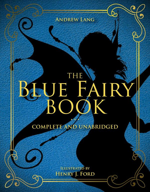 Cover Art for 9781631582769, The Blue Fairy BookComplete and Unabridged by Andrew Lang