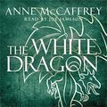 Cover Art for B088ZH8JLF, The White Dragon: Dragonriders of Pern, Book 3 by Anne McCaffrey