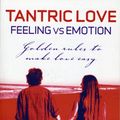 Cover Art for 9781846942839, Tantric Love - Feeling vs Emotion by Diana Richardson, Michael Richardson