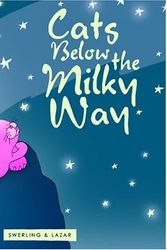 Cover Art for 9781840726039, Cats Below the Milky Way by Lisa Swerling, Lazar Ralph