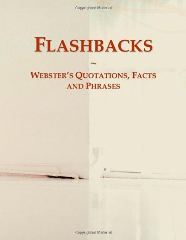 Cover Art for 9780546768381, Flashbacks: Webster's Quotations, Facts and Phrases by Icon Group International