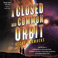 Cover Art for 9781094002064, A Closed and Common Orbit: The Wayfarers Series, book 2 (Wayfarers Series, 2) by Becky Chambers