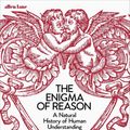 Cover Art for 9781846145575, The Enigma of Reason: A New Theory of Human Understanding by Hugo Mercier