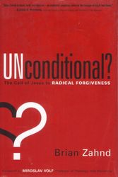 Cover Art for 9781616380250, Unconditional? by Brian Zahnd