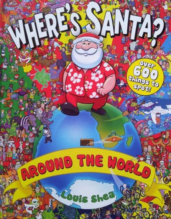 Cover Art for 9781407153292, Where's Santa? Around the World by Louis Shea