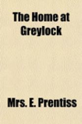 Cover Art for 9781154143027, The Home at Greylock by Mrs. E. Prentiss