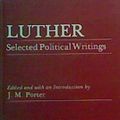 Cover Art for 9780819165015, Luther: Selected Political Writings by Martin Luther