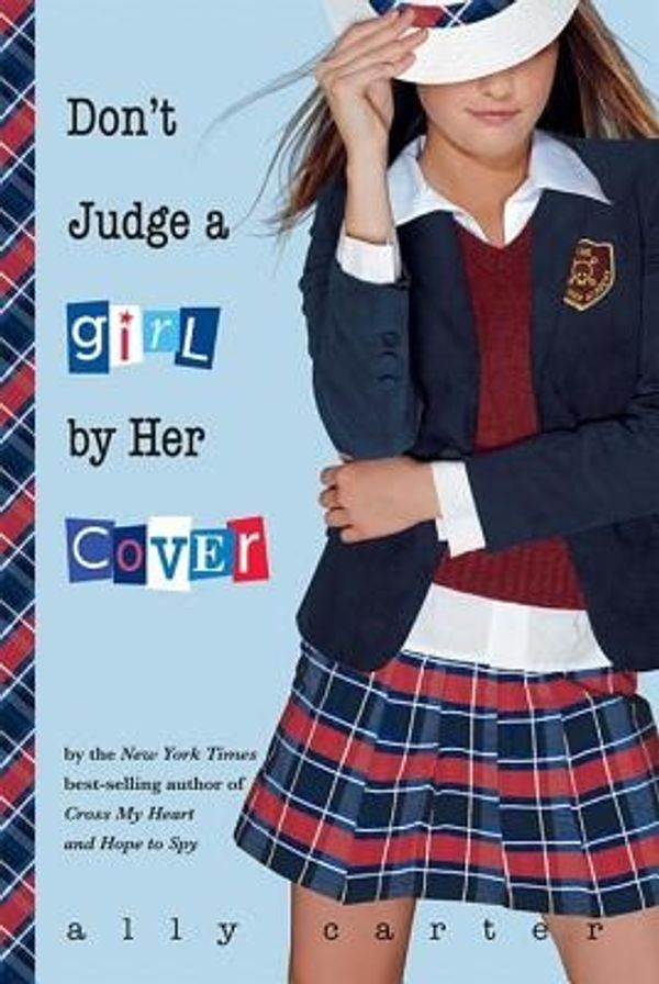 Cover Art for 9781423116387, Don't Judge a Girl by Her Cover by Ally Carter