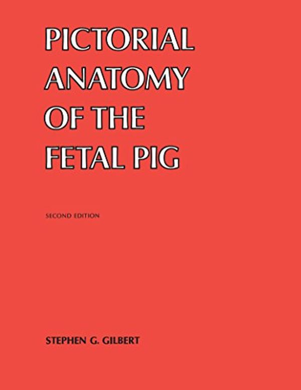 Cover Art for 9780295738772, Pictorial Anatomy of the Fetal Pig by Stephen G. Gilbert