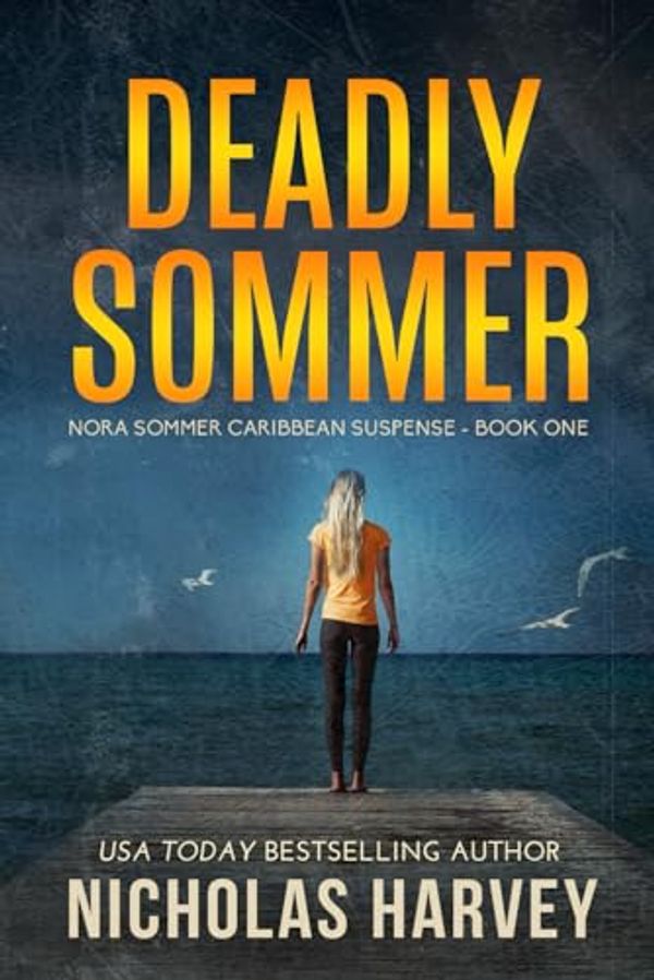 Cover Art for 9798466029055, Deadly Sommer: Nora Sommer Caribbean Suspense - Book One by Nicholas Harvey