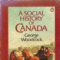 Cover Art for 9780140105360, A Social History of Canada by George Woodcock