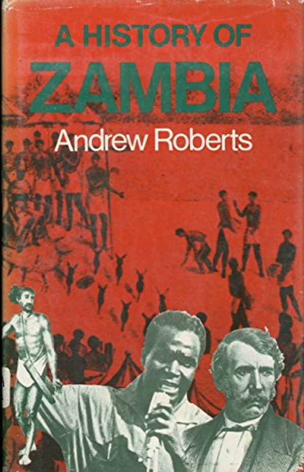 Cover Art for 9780841902916, A History of Zambia by Andrew Roberts