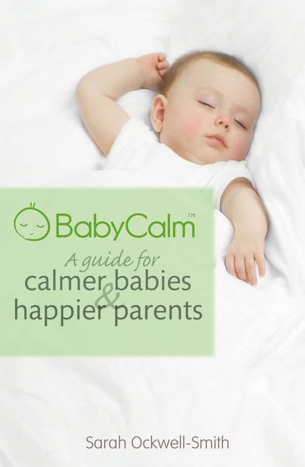 Cover Art for 9780749958282, BabyCalm: A Guide for Calmer Babies and Happier Parents by Sarah Ockwell-Smith