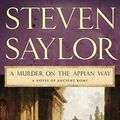 Cover Art for 9780312539689, A Murder on the Appian Way by Steven Saylor