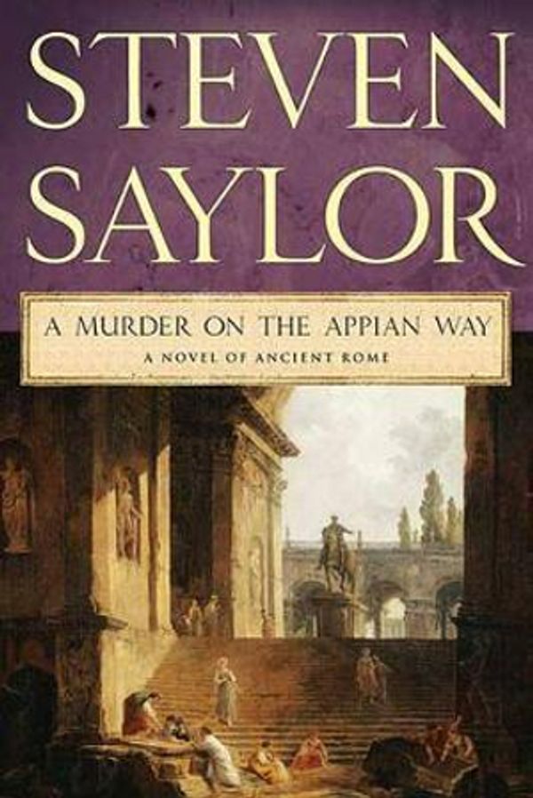 Cover Art for 9780312539689, A Murder on the Appian Way by Steven Saylor