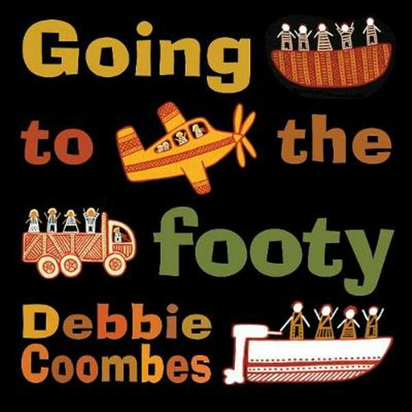 Cover Art for 9781925936964, Going to the Footy by Debbie Coombes