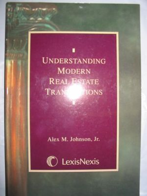 Cover Art for 9780820563473, Understanding Modern Real Estate Transactions by Jr. Alex M. Johnson