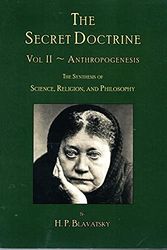 Cover Art for 9780991618279, The Secret Doctrine: Volume II - Anthropogenesis by H. P. Blavatsky