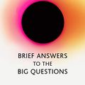 Cover Art for B07D2ZKPL2, Brief Answers to the Big Questions: the final book from Stephen Hawking by Stephen Hawking