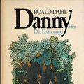 Cover Art for 9783498012267, Danny oder Die Fasanenjagd by Roald Dahl