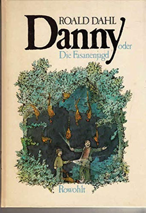 Cover Art for 9783498012267, Danny oder Die Fasanenjagd by Roald Dahl