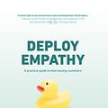 Cover Art for B09B8QR3WG, Deploy Empathy: A Practical Guide to Interviewing Customers by Michele Hansen