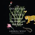 Cover Art for 9781622319800, The Invention of Nature: Alexander Von Humboldt's New World by Andrea Wulf