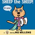Cover Art for 9780061728488, Time to Sleep, Sheep the Sheep! by Mo Willems