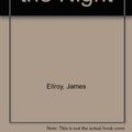 Cover Art for 9780712611602, Because the Night by James Ellroy