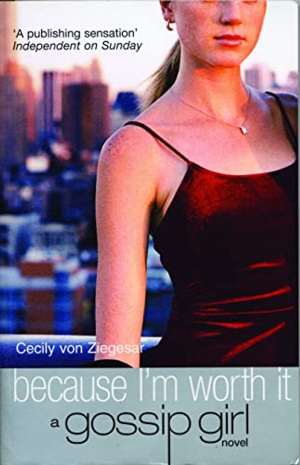 Cover Art for B008BJ408K, Because I'm Worth It by Cecily Von Ziegesar