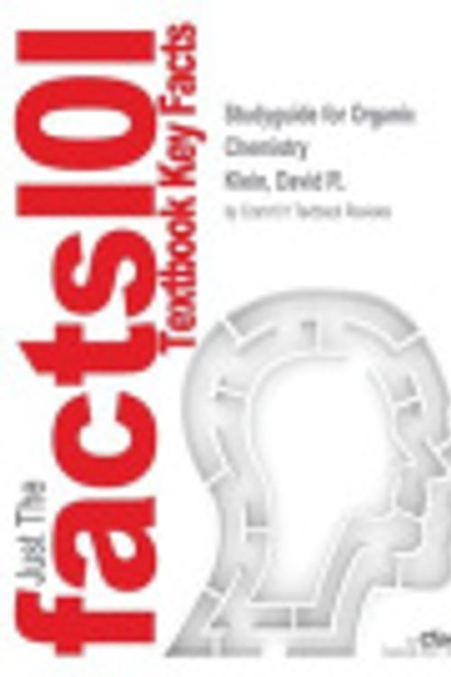 Cover Art for 9781538833476, Studyguide for Organic Chemistry by Klein, David R., ISBN 9781118647950 by Cram101 Textbook Reviews