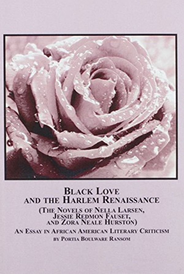 Cover Art for 9780773459564, Black Love and the Harlem Renaissance (The Novels of Nella Larsen, Jessie Redman Fauset, and Zora Neale Hurston) by Patricia Boulware Ransom