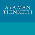 Cover Art for 9781546844167, As a Man Thinketh by James Allen