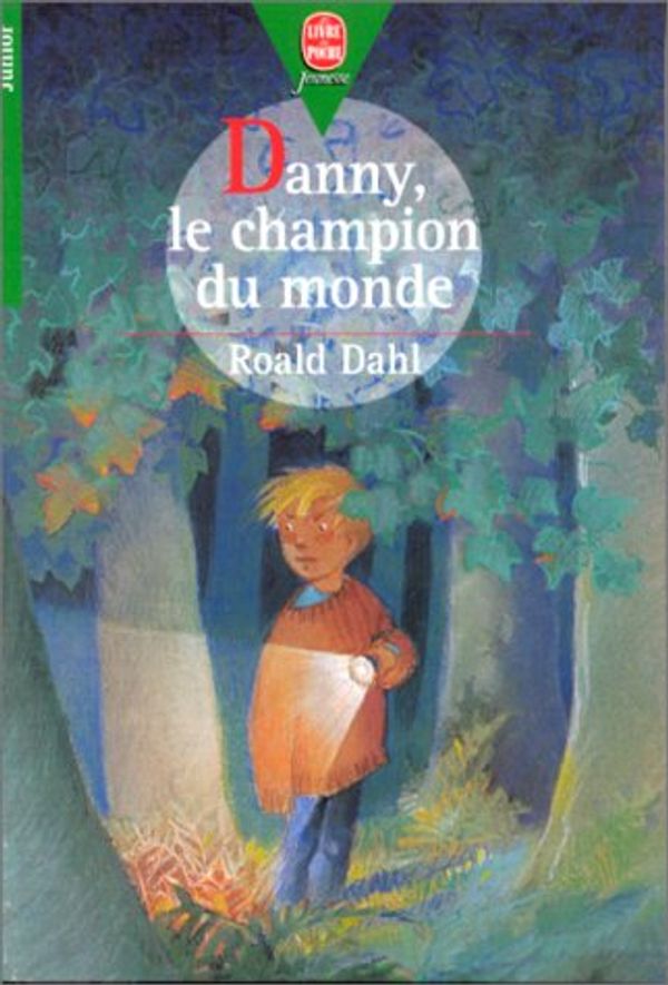 Cover Art for 9782010147692, Danny, Le Champion Du Monde: Danny, Le Champion Du Monde by Dahl