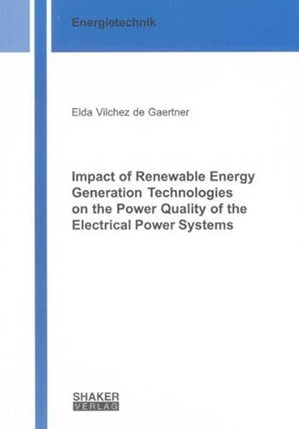Cover Art for 9783844007923, Impact of Renewable Energy Generation Technologies on the Power Quality of the Electrical Power Systems by Elda Caro Vilchez de Gaertner