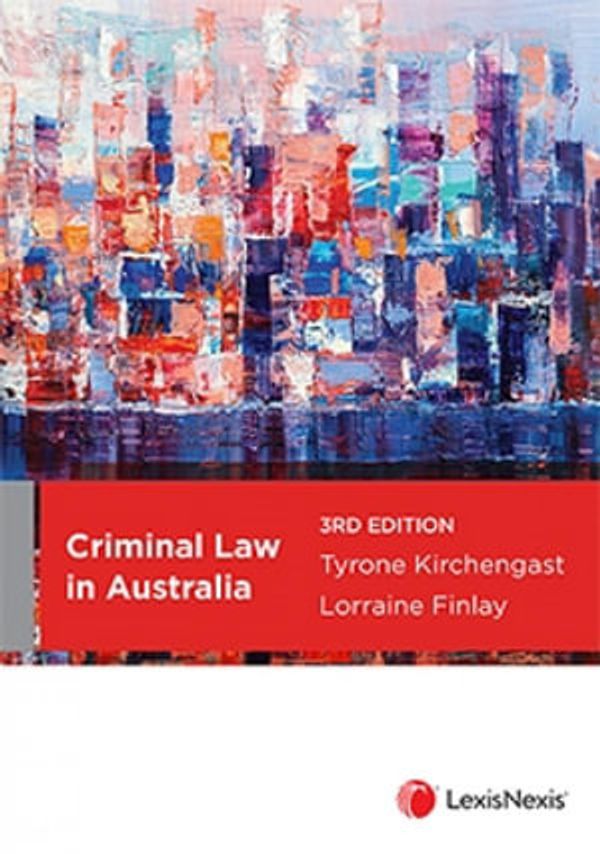 Cover Art for 9780409355994, Criminal Law in Australia, 3rd edition by Tyrone Kirchengast