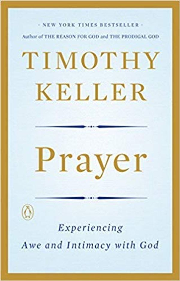 Cover Art for B07HRN1HSZ, [By Timothy Keller ] Prayer: Experiencing Awe and Intimacy with God (Paperback)【2018】by Timothy Keller (Author) (Paperback) by Unknown