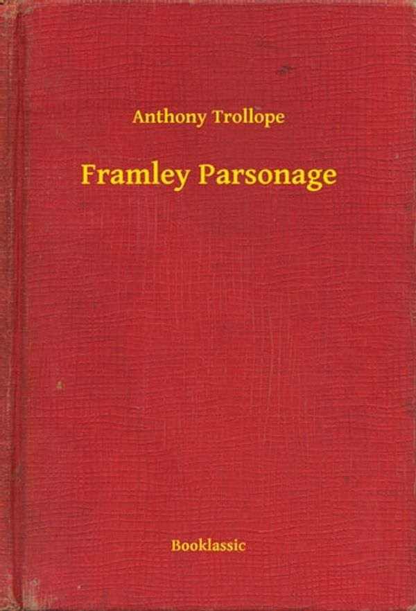 Cover Art for 9789635229369, Framley Parsonage by Anthony Trollope