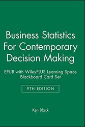 Cover Art for 9781119334972, Business Statistics: For Contemporary Decision Making, 9e Epub with Wileyplus Learning Space Blackboard Card Set by Ken Black