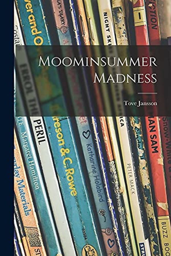 Cover Art for 9781014950666, Moominsummer Madness by Tove Jansson