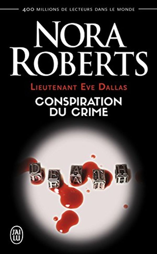 Cover Art for B09HRGY7L6, Lieutenant Eve Dallas (Tome 8) - Conspiration du crime (French Edition) by Nora Roberts