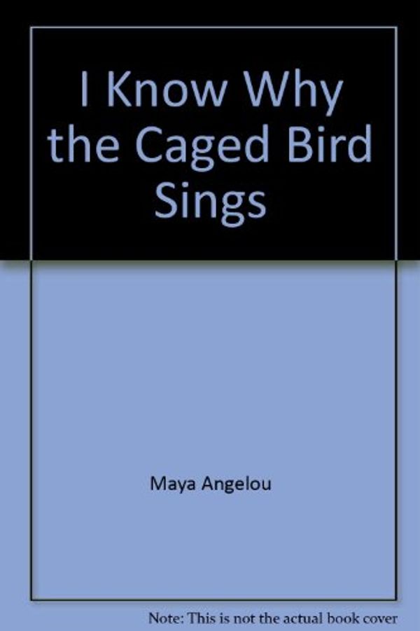 Cover Art for 9780553851700, I Know Why the Caged Bird Sings by Maya Angelou