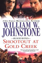 Cover Art for 9780786017638, Shootout at Gold Creek (Blood Bond) by William W. Johnstone