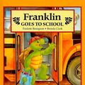 Cover Art for 9780780788374, Franklin Goes to School by Paulette Bourgeois