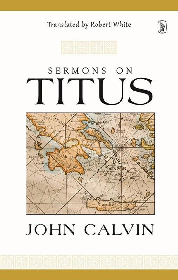 Cover Art for 9781848715691, Sermons On Titus by John Calvin