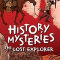 Cover Art for B01N2RJRS9, History Mysteries: The Lost Explorer by Mark Greenwood