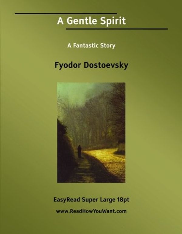 Cover Art for 9781554800452, A Gentle Spirit by Fyodor Dostoyevsky