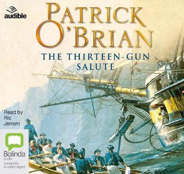 Cover Art for 9781489390059, The Thirteen-Gun Salute (Aubrey-Maturin (13)) by O'Brian, Patrick